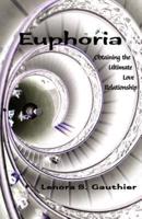 Euphoria: Obtaining the Ultimate Love Relationship