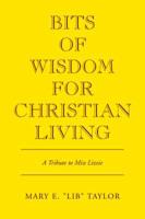 Bits of Wisdom for Christian Living