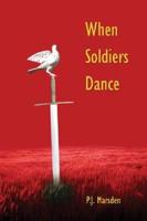 When Soldiers Dance