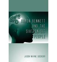 Simon Bennett and the Sixteen-Bit People