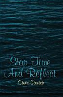 Stop Time and Reflect