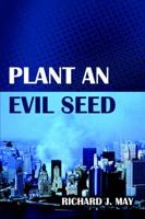 Plant an Evil Seed
