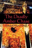 The Deadly Amber Chase