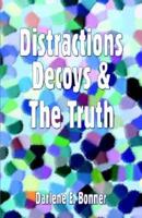 Distractions, Decoys & The Truth