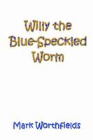 Willy the Blue-Speckled Worm