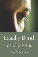Legally Blind and Living