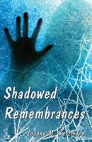 Shadowed Remembrances