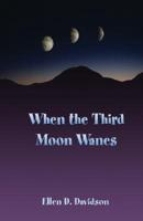 When the Third Moon Wanes