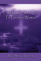 From Islamic Slave Girl to Preacher Woman