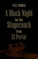 A Black Night For the Stagecoach From El Portal