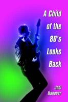 Child of the 80's Looks Back