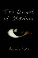 The Onset of Shadow