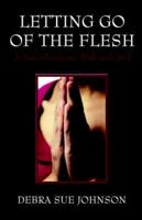 Letting Go of the Flesh