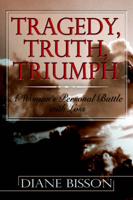 Tragedy, Truth, Triumph