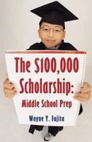 The $100,000 Scholarship: Middle School Prep