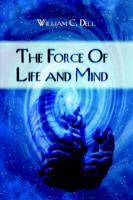 The Force of Life and Mind