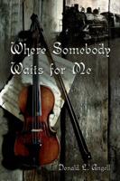 Where Somebody Waits for Me