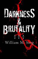 Darkness & Brutality