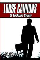 Loose Cannons of Buckland County