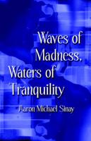 Waves of Madness, Waters of Tranquility