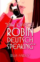 "Law Office, Robin Deutsch Speaking"