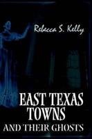 East Texas Towns and Their Ghosts
