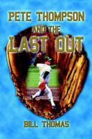 Pete Thompson and the Last Out