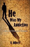 He Was My Addiction