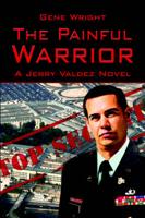 The Painful Warrior: A Jerry Valdez Novel