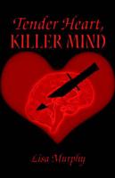Tender Heart, Killer Mind