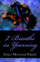7 Breaths in Yearning