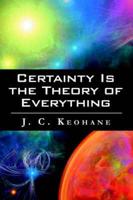 Certainty Is the Theory of Everything