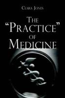 "Practice" of Medicine