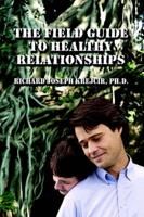 The Field Guide to Healthy Relationships