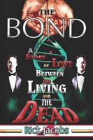 The Bond: A Story of Love Between the Living and the Dead