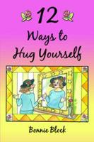 12 Ways to Hug Yourself