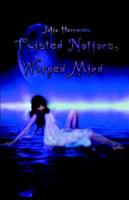 Twisted Notions, Warped Mind