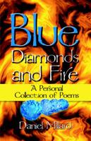 Blue Diamonds and Fire: A Personal Collection of Poems