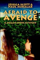 Afraid to Avenge: A Megan Cross Mystery