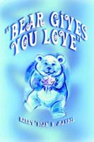 "Bear Gives You Love"