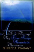 A Walk Through My Blue Ridge Mountain Memories