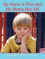 My Name Is Wes and My Mema Has MS