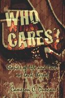 Who Cares?: Stories of Life and Love, or Lack Thereof