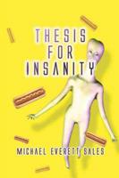 Thesis for Insanity