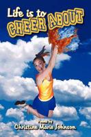 Life Is to Cheer About: Poems by Christine Marie Johnson