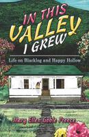 In This Valley I Grew: Life on Blacklog and Happy Hollow
