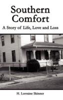 Southern Comfort:  A Story of Life, Love and Loss