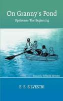 On Granny's Pond:  Upstream: The Beginning