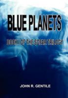 BLUE PLANETS:  BOOK I OF THE SOFAR TRILOGY