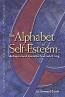 The Alphabet of Self-Esteem:  An Inspirational Journal For Successful Living